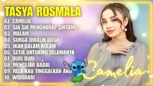 CAMELIA, SIA SIA MENGHARAP CINTAMU, MALAM - TASYA ROSMALA TERBARU TERPOPULER FULL ALBUM ADELLA 2024