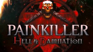 Painkiller: Hell & Damnation Часть-2.