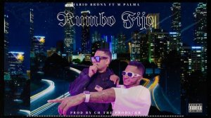 Rumbo Fijo - M Palma x Mario Bronx 🏙 
Prod by Ch The Producer