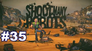 ▶Shoot Many Robots. 9: Плач ржавых ведер. Нефтяные вышки. #35