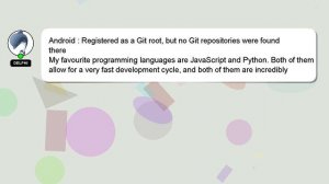 Android : Registered as a Git root, but no Git repositories were found there