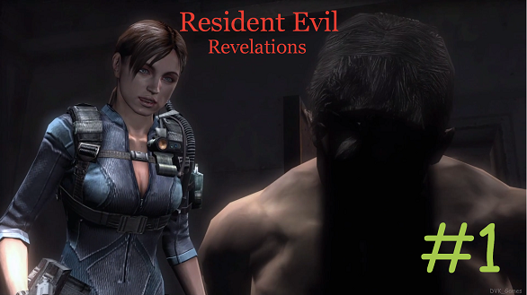 Resident Evil Revelations_#1_#В пучину