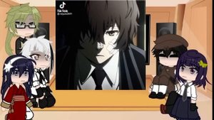 ADA react to Dazai (first video) 1/1