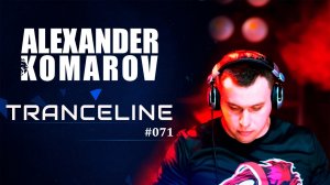 Alexander Komarov - TranceLine#071