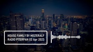 House Music - House Family 4 Apr 2023 by Misteralf @ Radio Piterpan