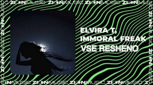 Elvira T, Immoral Freak - Vse resheno