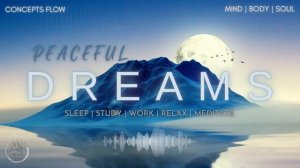 Music for Sleeping & Deep Relaxation | Peaceful Dreams