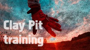 Clay Pit Training