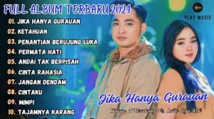 JIKA HANYA GURAUAN - LAILA AYU KDI FT. IRWAN D'ACADEMY FULL ALBUM TERBARU 2024