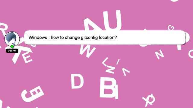 Windows : how to change gitconfig location? смотреть онлайн