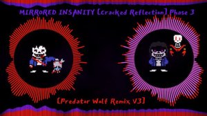 Mirrored Insanity [Cracked Reflection] Phase 3 [PRΣDΛƬӨR ЩӨᒪF RΣMIX V3]