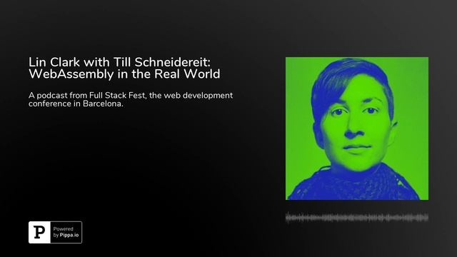 Lin Clark with Till Schneidereit: WebAssembly in the Real World смотреть онлайн