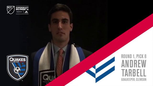2016 MLS SuperDraft Pick Andrew Tarbell's message to Quakes fans