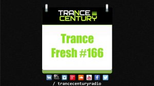 Trance Century Radio - #TranceFresh 166