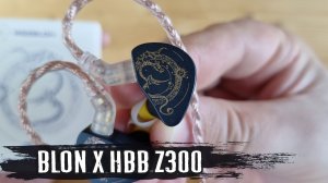 Обзор наушников Blon x HBB Z300: нейтрально и очень динамично