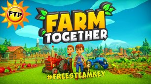 СОЗДАЁМ С ВОВОЙ ФЕРМУ МЕЧТЫ, НО ВСЁ ПОШЛО НЕ ПО ПЛАНУ  🍎🥕🍆 Farm Together #FreeTPorg #FreeSteamKey