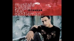 Mustafa Sandal - Isyankar (feat. Gentleman) - HQ