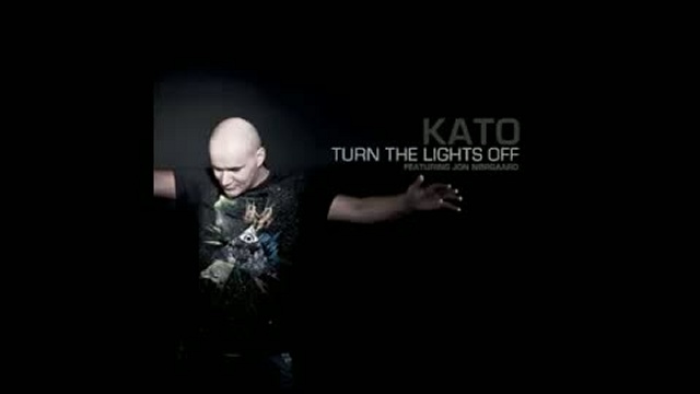 Kato turn. Turn the Lights off Kato. Kato feat. Jon turn the Lights off. Turn the Lights off Radio Edit Kato feat. Jon. Turn off the Lights.