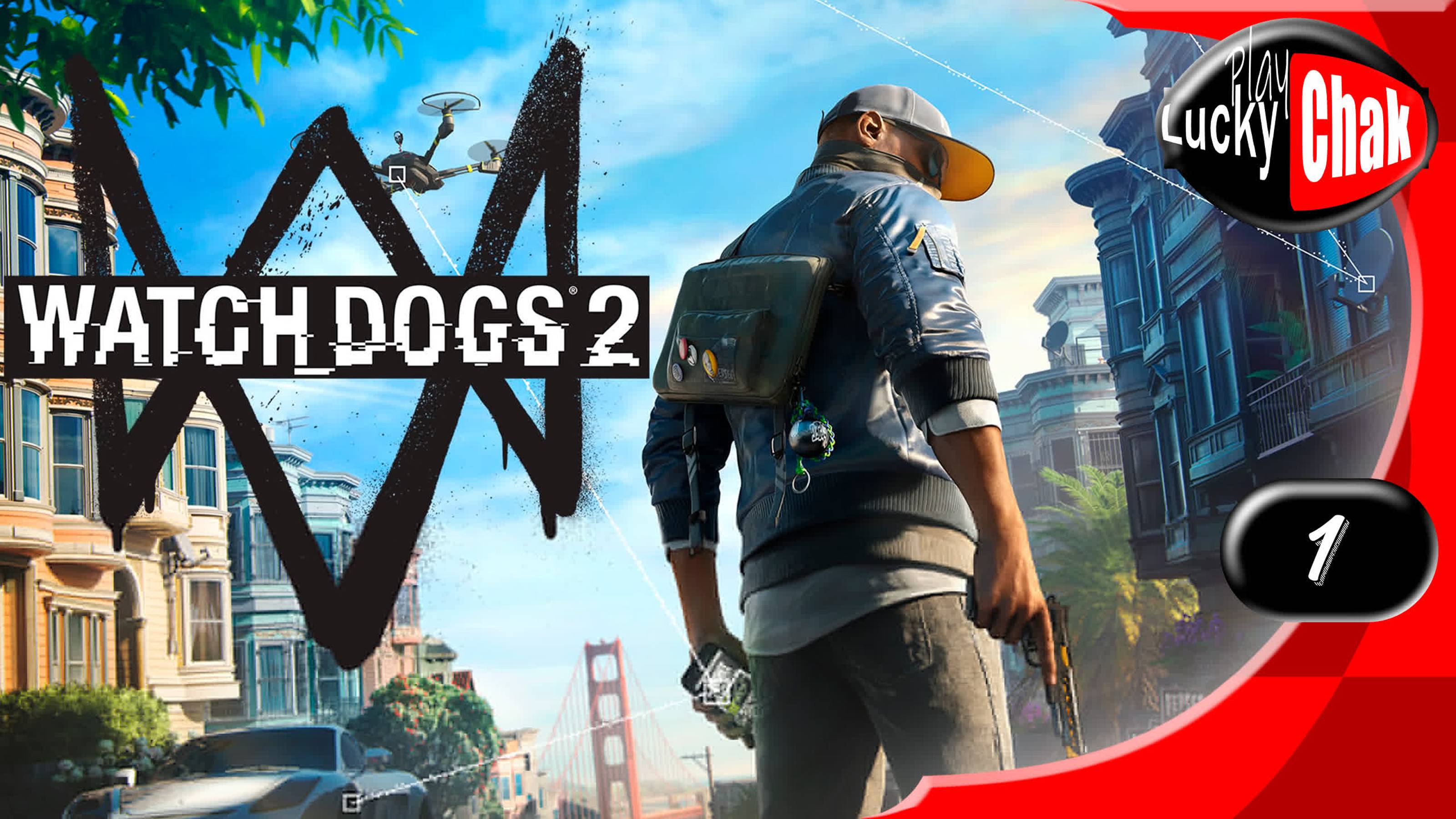 Watch Dogs 2 прохождение - Начало #1