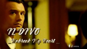 IL DIVO Unbreak My Heart (Regresa a Mi)*