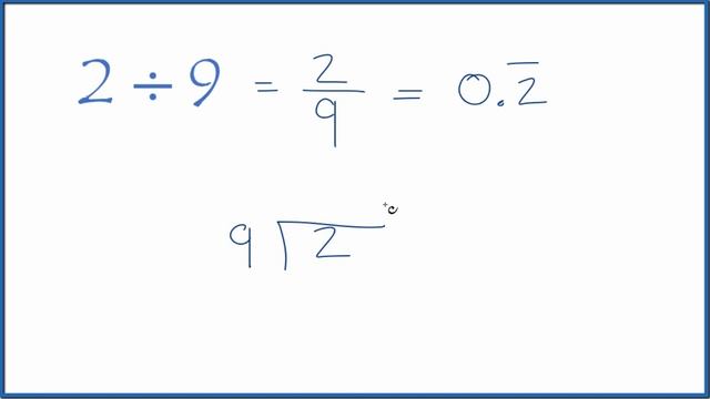 2 divided by 9 (2 ÷ 9) смотреть онлайн