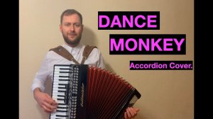 DANCE MONKEY - The Best Accordion Cover | Tones and I на аккордеоне | Аккордеонист Баянист Видео