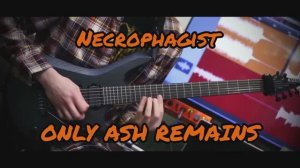 Necrophagist - Only Ash Remains | Кавер На Гитаре | Металл Кавер