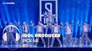 IDOL PRODUCER (CHINESE PRODUCE 101) - EI EI (PICK ME) 8D AUDIO | Use Headphones