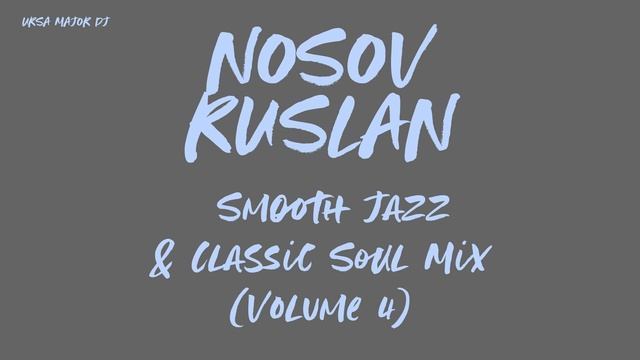 Ursa major | Smooth Jazz & Classic Soul Mix  (Volume 4) by Nosov Ruslan