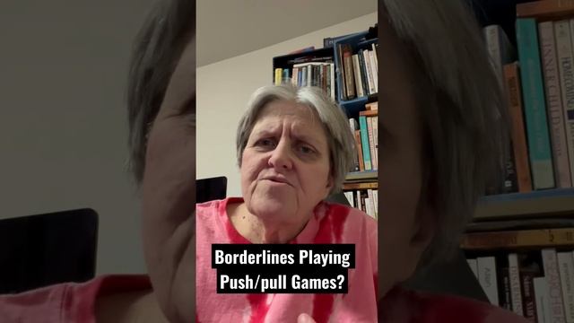 Borderlines Playing Push/Pull Games?