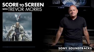 Trevor Morris - Score to Screen with Trevor Morris (Vikings) | Sony Soundtracks