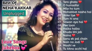 💕 BEST OF NEHA KAKKAR 🎵 UNPLUGGED SONGS ❤