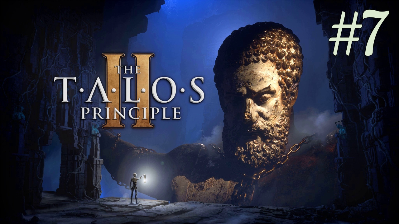 Восточные топи (часть 1) ► The Talos Principle 2 #7