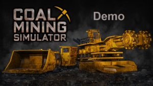 Coal Mining Simulator (Demo) - Симулятор добычи угля в шахте тяжелой техникой