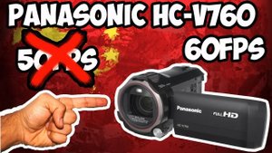 ?Скрытые настройки 60 кадров в секунду на камере panasonic HC-V760!