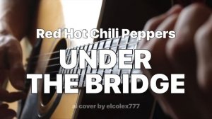 RHCP - Under the bridge (ai cover by elcolex777)