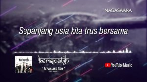 Kerispatih - Sepanjang Usia (Official Video Lyrics) #lirik