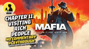 MAFIA DEFINITIVE EDITION PLAYTHROUGH CHAPTER 11 VISITING RICH PEOPLE #mafia #playthrough