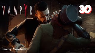 Project _Ностальгия_ Прохождение Vampyr # 30 {2018}