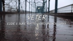 EDDIE, SURE MATTE - VETER feat. Vincé (Album "GROUNDHOG DAYS")