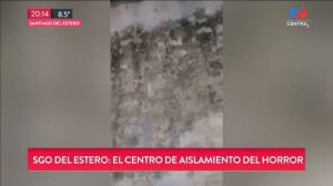 Santiago del Estero: el centro de aislamiento del horror