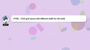 HTML : CSS grid layout with different width for nth-child