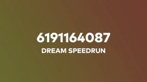 DREAM SPEEDRUN RUNNING Music Roblox ID