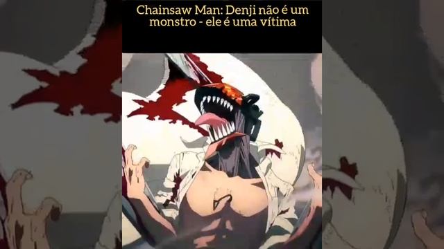 Chainsaw Man: Denji não é um monstro - ele é uma vítima