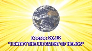 Decree 20.12 “I RATIFY THE JUDGMENT OF HELIOS”