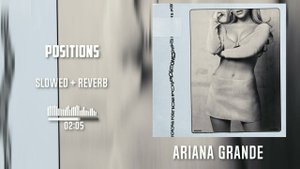 Ariana Grande - positions (slowed + reverb) by. Slow Y