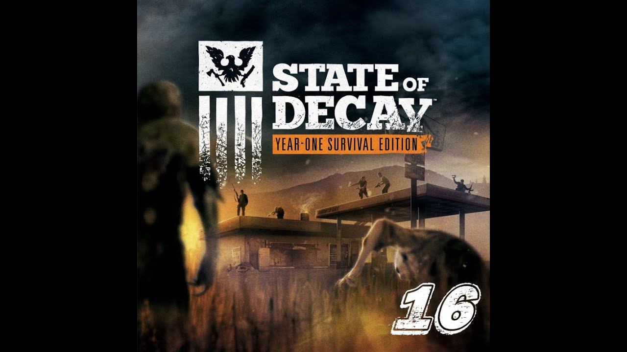 В Ожидании Финала - State Of Decay Прохождение #16