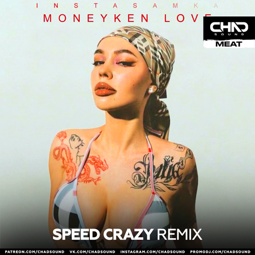 Instasamka - Moneyken Love (Speed Crazy Extended Mix)