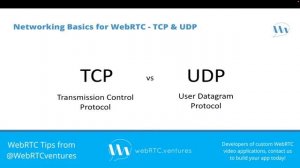 TCP vs UDP (WebRTC Tips by WebRTC.ventures)