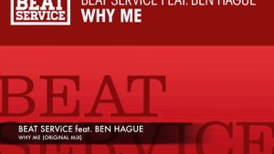 Beat Service feat. Ben Hague - Why Me + Lyrics